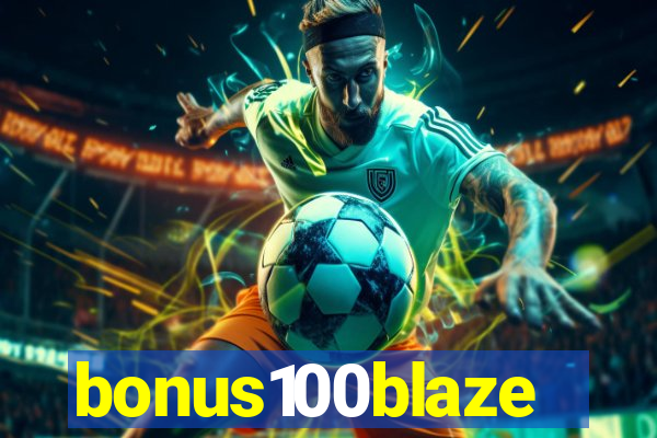 bonus100blaze