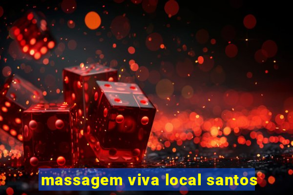 massagem viva local santos