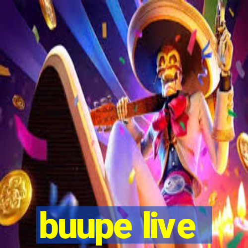 buupe live