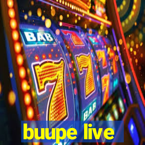 buupe live
