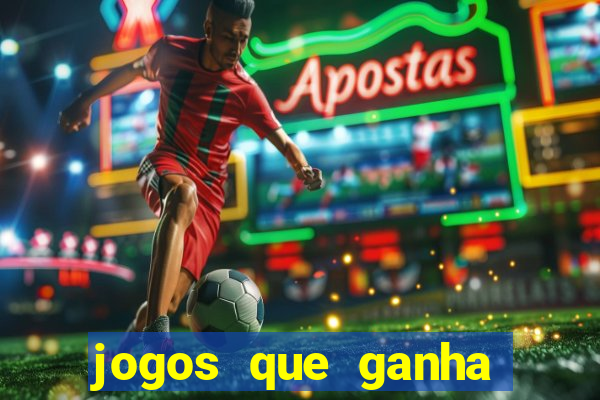 jogos que ganha dinheiro ao se cadastrar