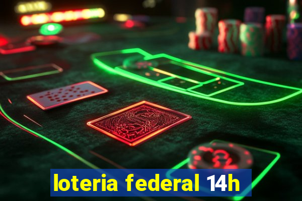 loteria federal 14h