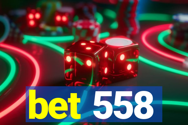 bet 558