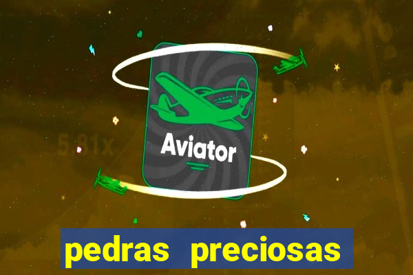 pedras preciosas racha cuca