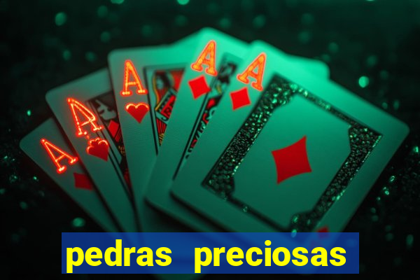 pedras preciosas racha cuca