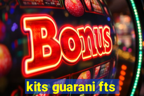 kits guarani fts