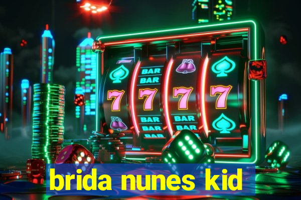 brida nunes kid