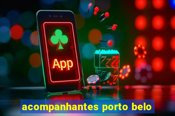 acompanhantes porto belo