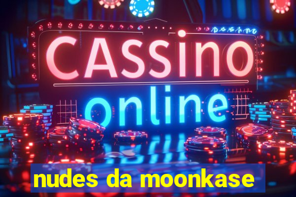nudes da moonkase