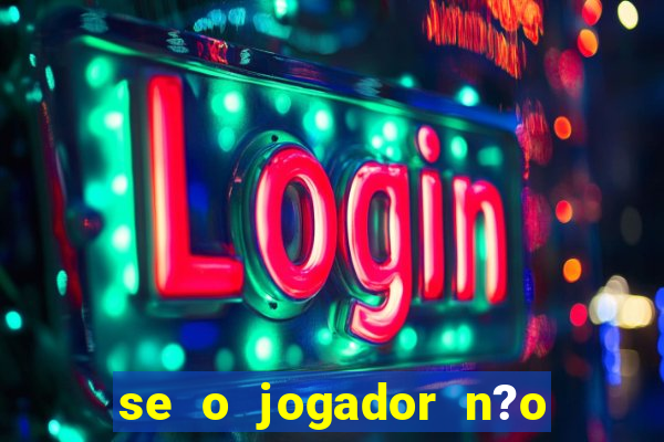 se o jogador n?o jogar anula a aposta betfair