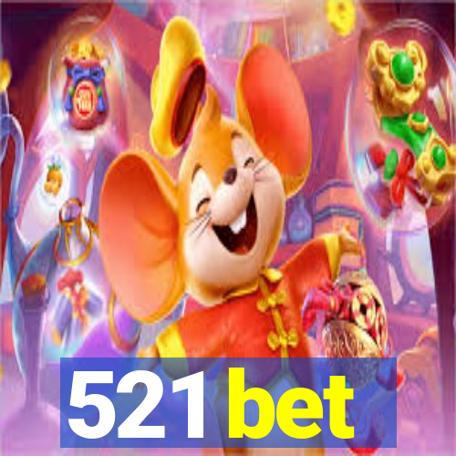 521 bet