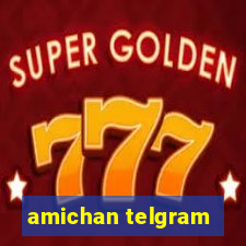 amichan telgram