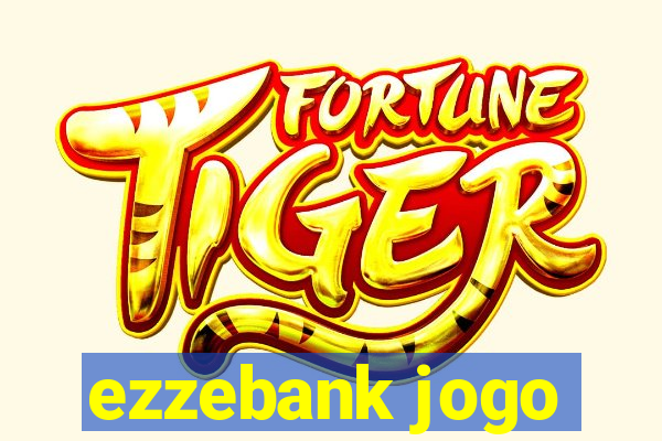 ezzebank jogo