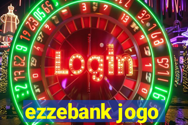 ezzebank jogo