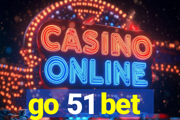 go 51 bet