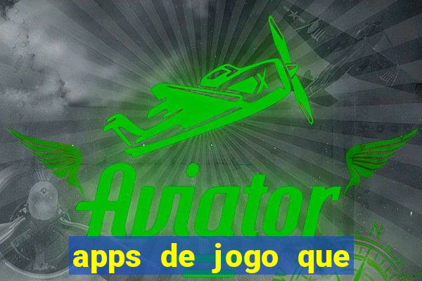 apps de jogo que ganha dinheiro