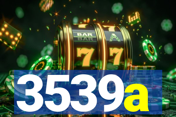 3539a