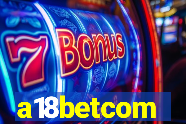 a18betcom