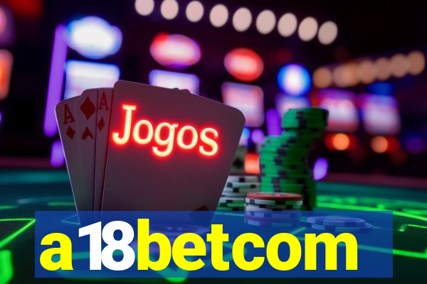a18betcom