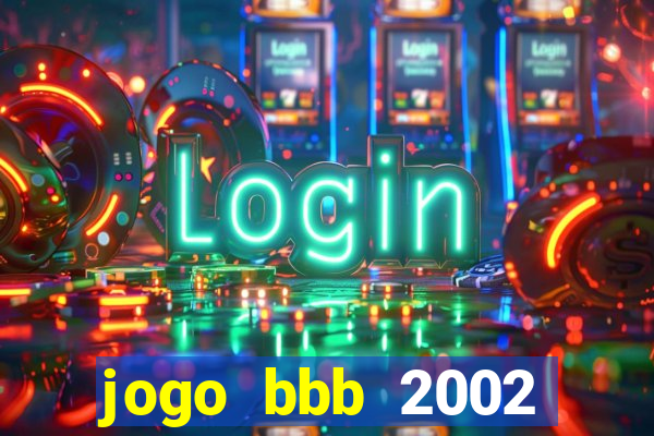 jogo bbb 2002 download android