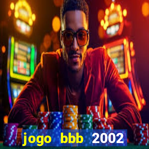 jogo bbb 2002 download android