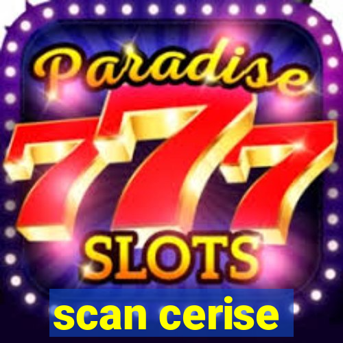 scan cerise