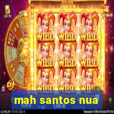 mah santos nua