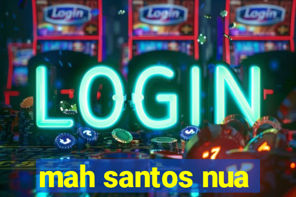 mah santos nua