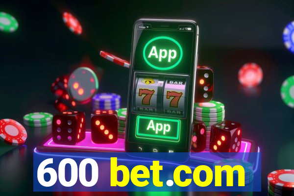 600 bet.com
