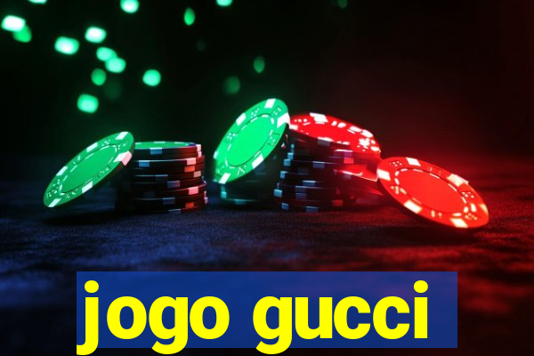 jogo gucci