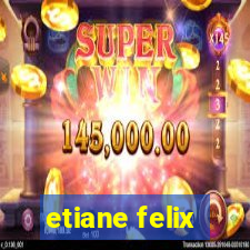 etiane felix