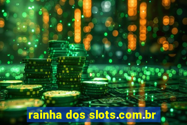 rainha dos slots.com.br