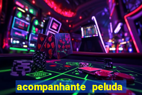 acompanhante peluda em são paulo