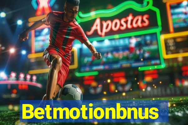 Betmotionbnus