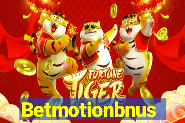 Betmotionbnus