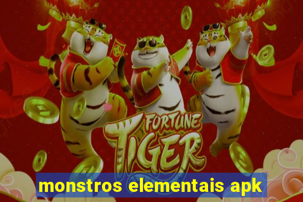 monstros elementais apk
