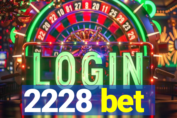 2228 bet