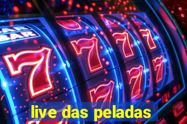 live das peladas