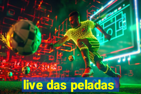 live das peladas