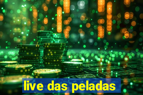live das peladas