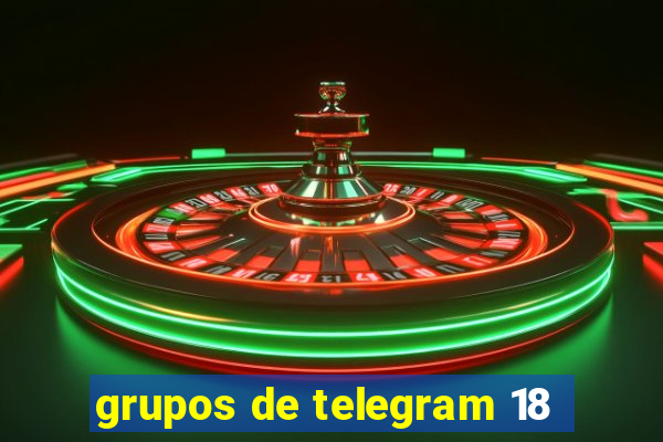 grupos de telegram 18