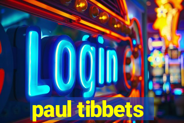 paul tibbets