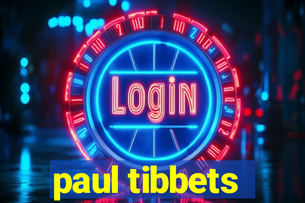 paul tibbets