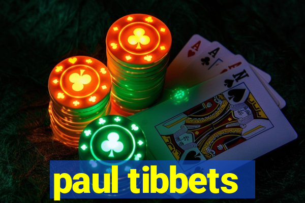 paul tibbets