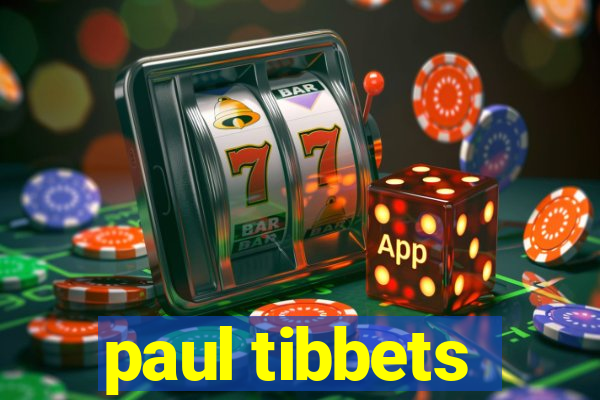 paul tibbets