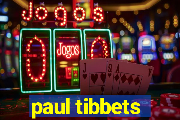 paul tibbets