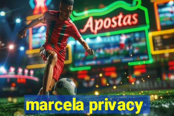 marcela privacy