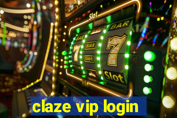 claze vip login
