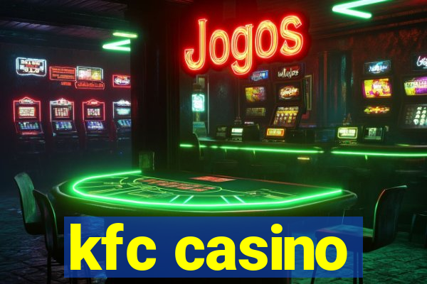 kfc casino