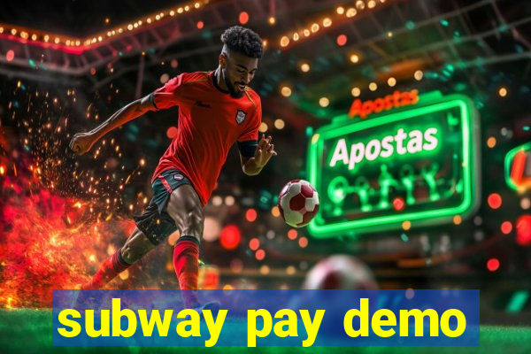 subway pay demo